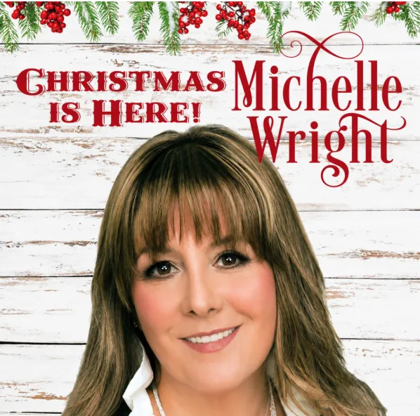 Michelle Wright: Christmas Is Here!